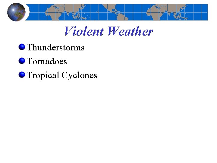 Violent Weather Thunderstorms Tornadoes Tropical Cyclones 