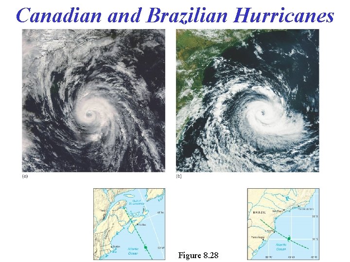 Canadian and Brazilian Hurricanes Figure 8. 28 