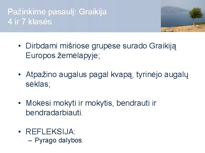 Pažinkime pasaulį: Graikija 4 ir 7 klasės • Dirbdami mišriose grupėse surado Graikiją Europos