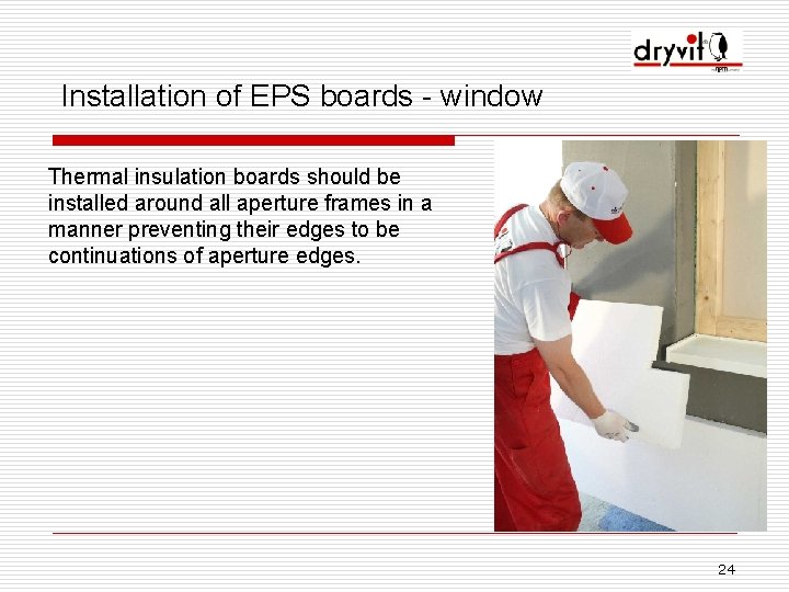 Installation of EPS boards - window Thermal insulation boards should be installed around all