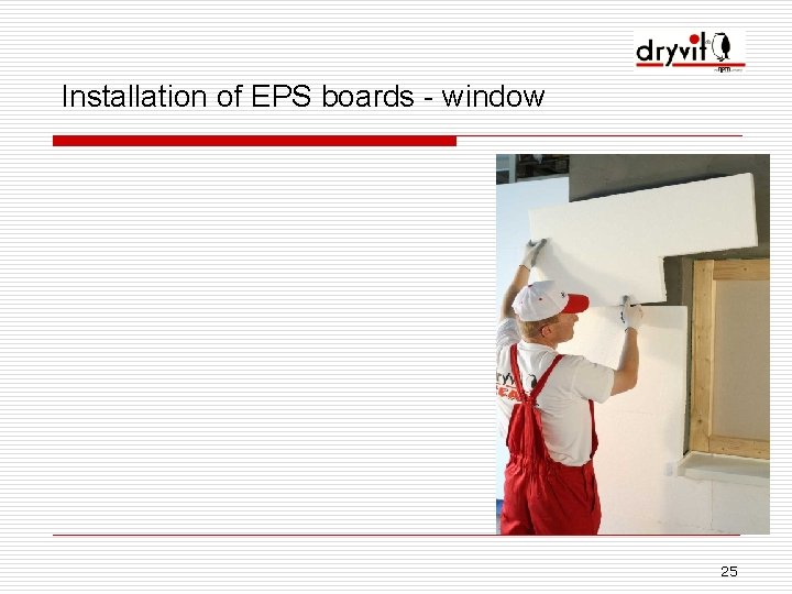 Installation of EPS boards - window 25 