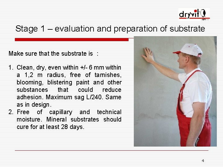 Stage 1 – evaluation and preparation of substrate Make sure that the substrate is