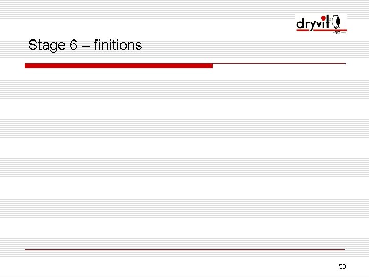 Stage 6 – finitions 59 