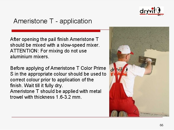 Ameristone T - application After opening the pail finish Ameristone T should be mixed