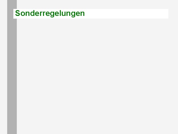 Sonderregelungen Sonderregelungen