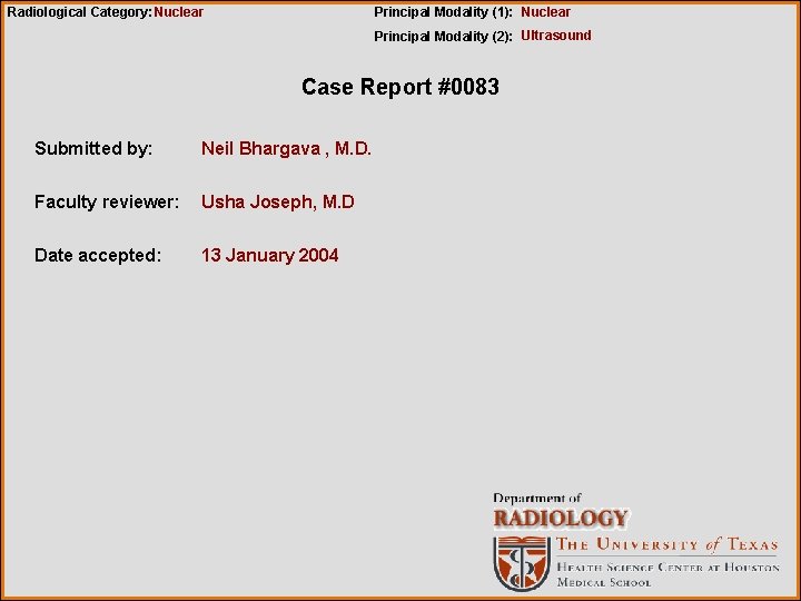 Radiological Category: Nuclear Principal Modality (1): Nuclear Principal Modality (2): Ultrasound Case Report #0083