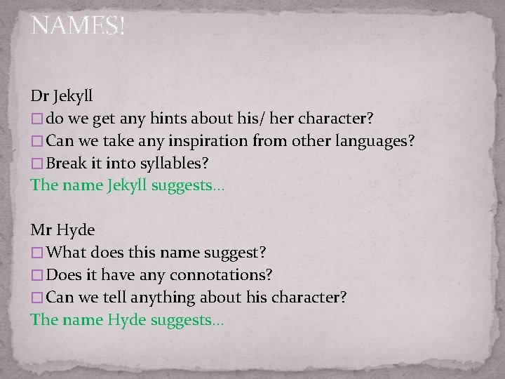 NAMES! Dr Jekyll � do we get any hints about his/ her character? �