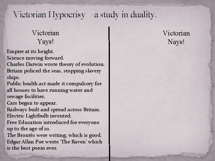 Victorian Hypocrisy – a study in duality. Victorian Yays! Empire at its height. Science
