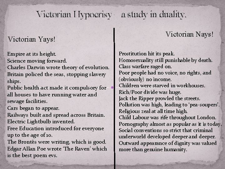 Victorian Hypocrisy – a study in duality. Victorian Yays! Empire at its height. Science