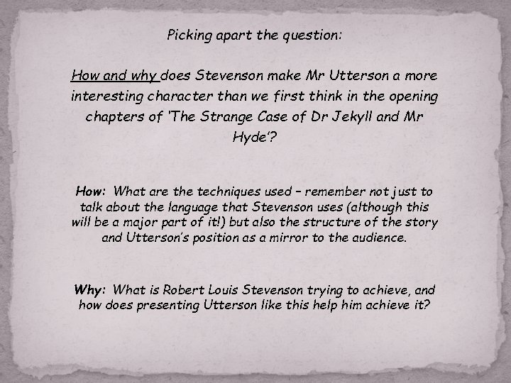 Picking apart the question: How and why does Stevenson make Mr Utterson a more