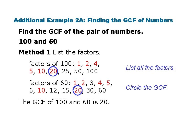 Additional Example 2 A: Finding the GCF of Numbers Find the GCF of the