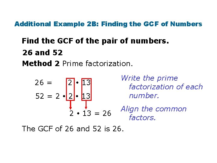 Additional Example 2 B: Finding the GCF of Numbers Find the GCF of the