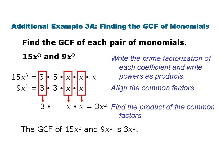 Additional Example 3 A: Finding the GCF of Monomials Find the GCF of each