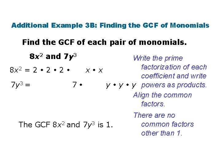 Additional Example 3 B: Finding the GCF of Monomials Find the GCF of each