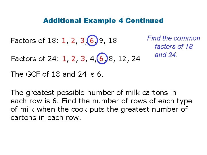 Additional Example 4 Continued Factors of 18: 1, 2, 3, 6, 9, 18 Factors