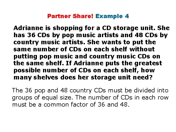 Partner Share! Example 4 Adrianne is shopping for a CD storage unit. She has