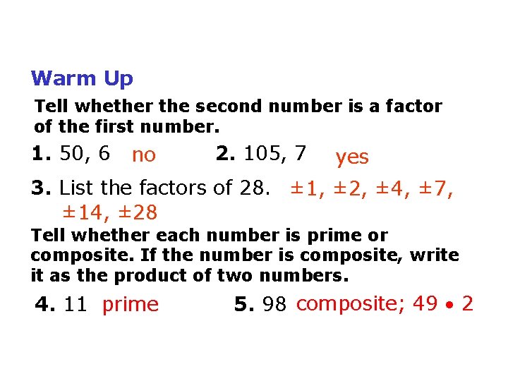 Warm Up Tell whether the second number is a factor of the first number.