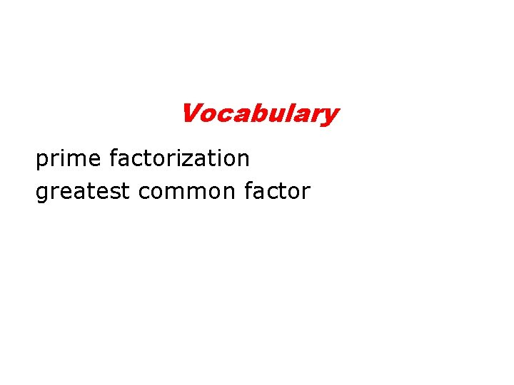 Vocabulary prime factorization greatest common factor 