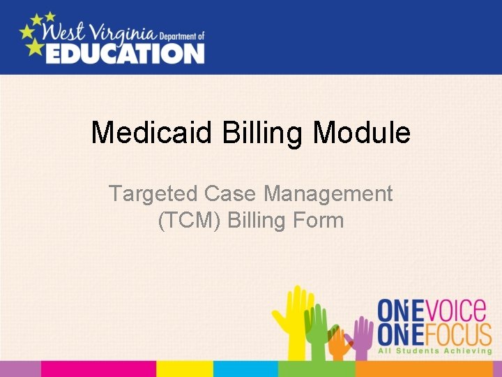 Medicaid Billing Module Targeted Case Management (TCM) Billing Form 
