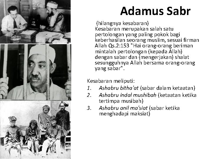 Adamus Sabr (hilangnya kesabaran) Kesabaran merupakan salah satu pertolongan yang paling pokok bagi keberhasilan