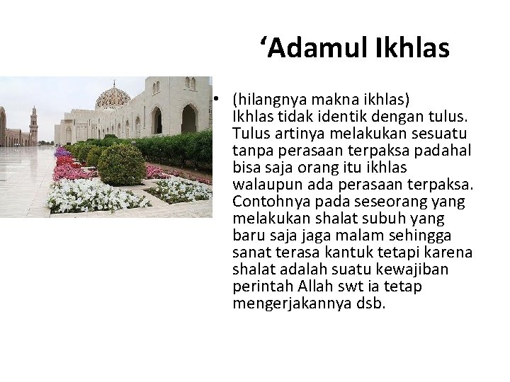 ‘Adamul Ikhlas • (hilangnya makna ikhlas) Ikhlas tidak identik dengan tulus. Tulus artinya melakukan