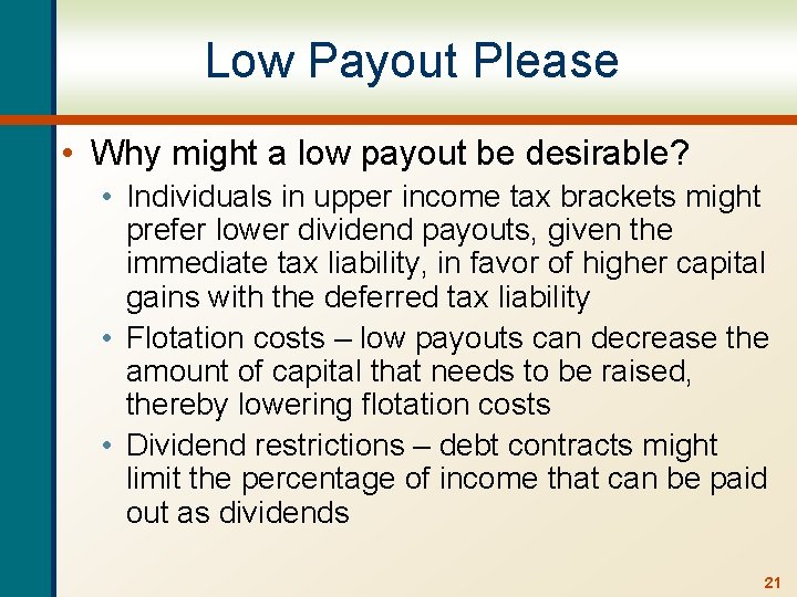 Low Payout Please • Why might a low payout be desirable? • Individuals in