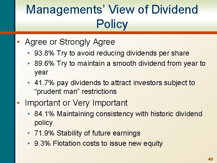 Managements’ View of Dividend Policy • Agree or Strongly Agree • 93. 8% Try