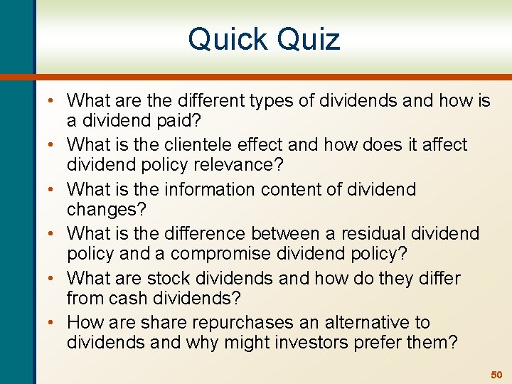 Quick Quiz • What are the different types of dividends and how is a