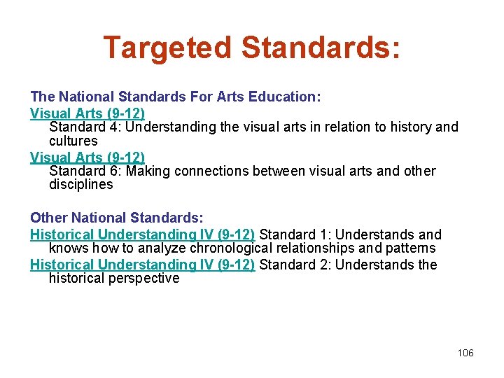 Targeted Standards: The National Standards For Arts Education: Visual Arts (9 -12) Standard 4: Targeted Standards: The National Standards For Arts Education: Visual Arts (9 -12) Standard 4: