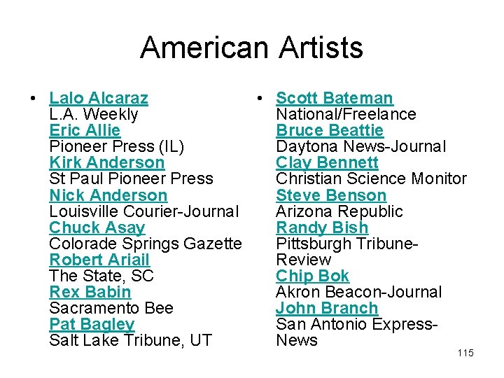 American Artists • Lalo Alcaraz • Scott Bateman L. A. Weekly National/Freelance Eric Allie