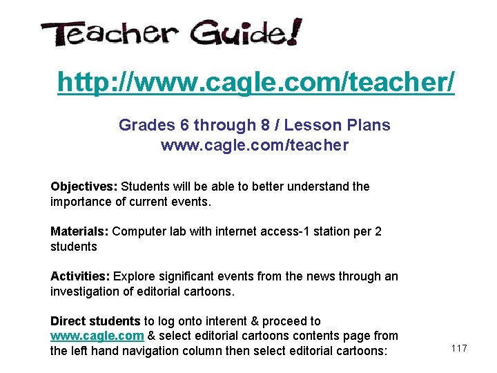 http: //www. cagle. com/teacher/ Grades 6 through 8 / Lesson Plans www. cagle. com/teacher http: //www. cagle. com/teacher/ Grades 6 through 8 / Lesson Plans www. cagle. com/teacher