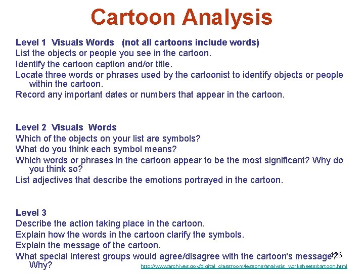 Cartoon Analysis Level 1 Visuals Words (not all cartoons include words) List the objects