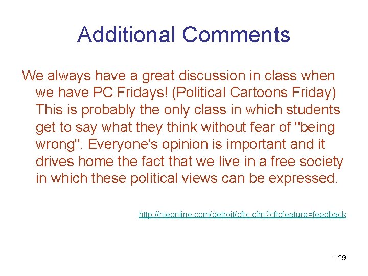 Additional Comments We always have a great discussion in class when we have PC Additional Comments We always have a great discussion in class when we have PC