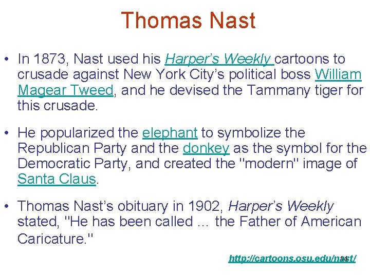 Thomas Nast • In 1873, Nast used his Harper’s Weekly cartoons to crusade against