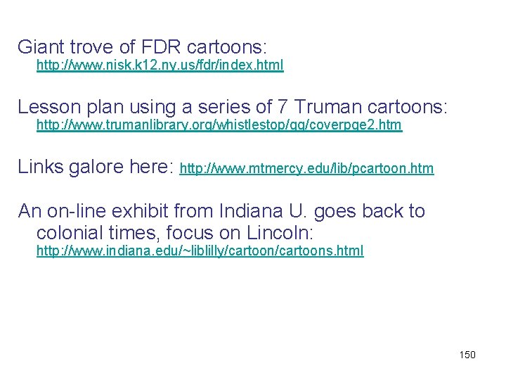 Giant trove of FDR cartoons: http: //www. nisk. k 12. ny. us/fdr/index. html Lesson Giant trove of FDR cartoons: http: //www. nisk. k 12. ny. us/fdr/index. html Lesson