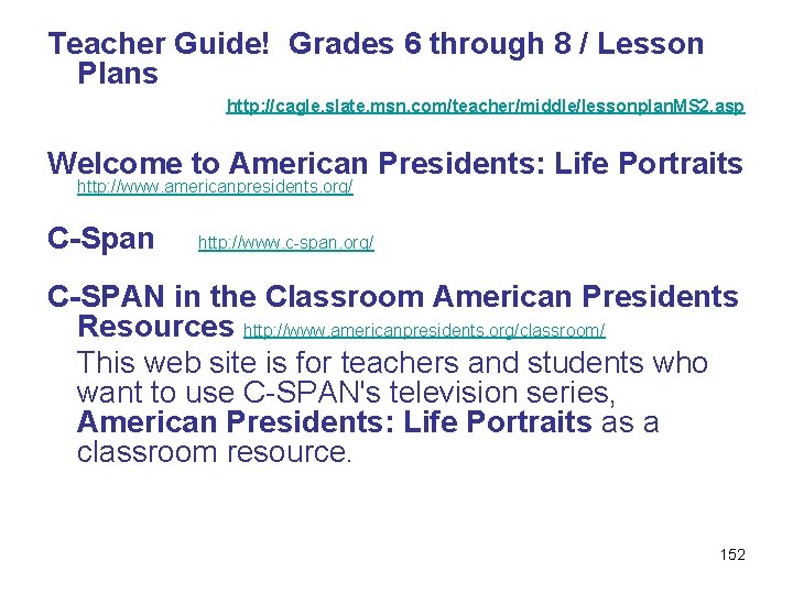 Teacher Guide! Grades 6 through 8 / Lesson Plans http: //cagle. slate. msn. com/teacher/middle/lessonplan.