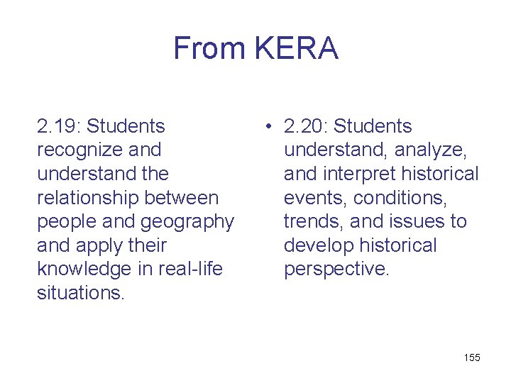 From KERA 2. 19: Students recognize and understand the relationship between people and geography