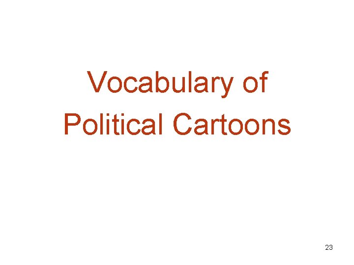 Vocabulary of Political Cartoons 23 