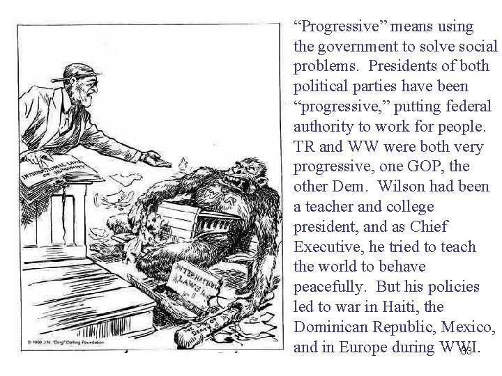 “Progressive” means using the government to solve social problems. Presidents of both political parties