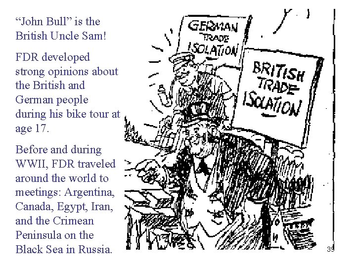 “John Bull” is the British Uncle Sam! FDR developed strong opinions about the British “John Bull” is the British Uncle Sam! FDR developed strong opinions about the British