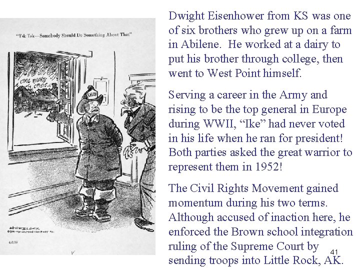 Dwight Eisenhower from KS was one of six brothers who grew up on a