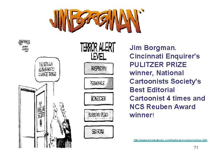  Jim Borgman. Cincinnati Enquirer's PULITZER PRIZE winner, National Cartoonists Society's Best Editorial Cartoonist