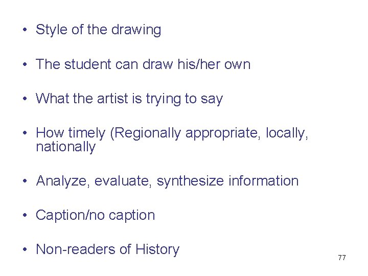 • Style of the drawing • The student can draw his/her own • • Style of the drawing • The student can draw his/her own •
