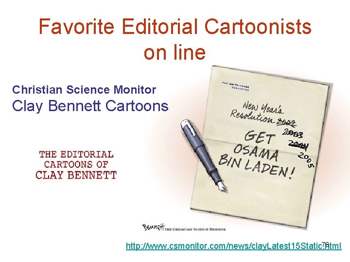 Favorite Editorial Cartoonists on line Christian Science Monitor Clay Bennett Cartoons 78 http: //www.