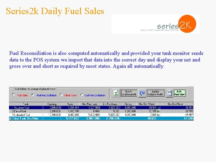 Series 2 k Daily Fuel Sales Fuel Reconciliation is also computed automatically and provided