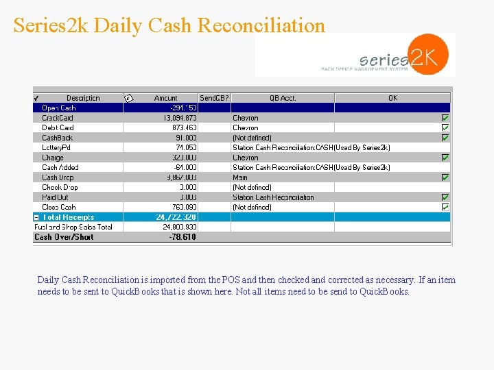 Series 2 k Daily Cash Reconciliation is imported from the POS and then checked
