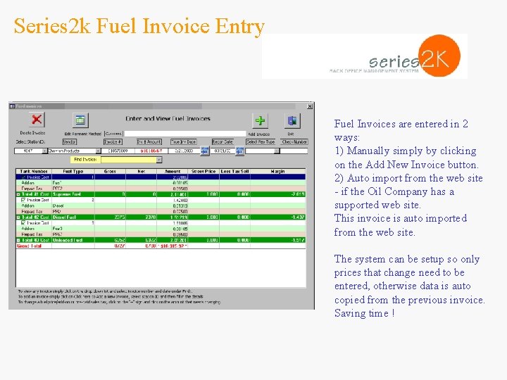Series 2 k Fuel Invoice Entry Fuel Invoices are entered in 2 ways: 1)
