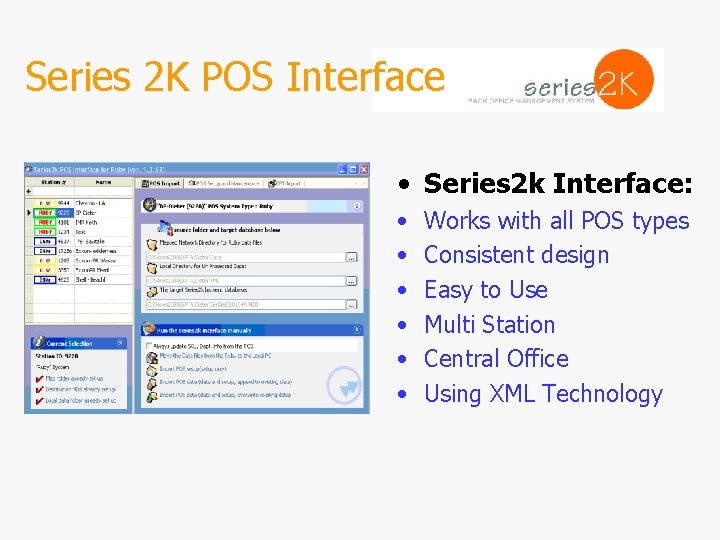 Series 2 K POS Interface • Series 2 k Interface: • • • Works
