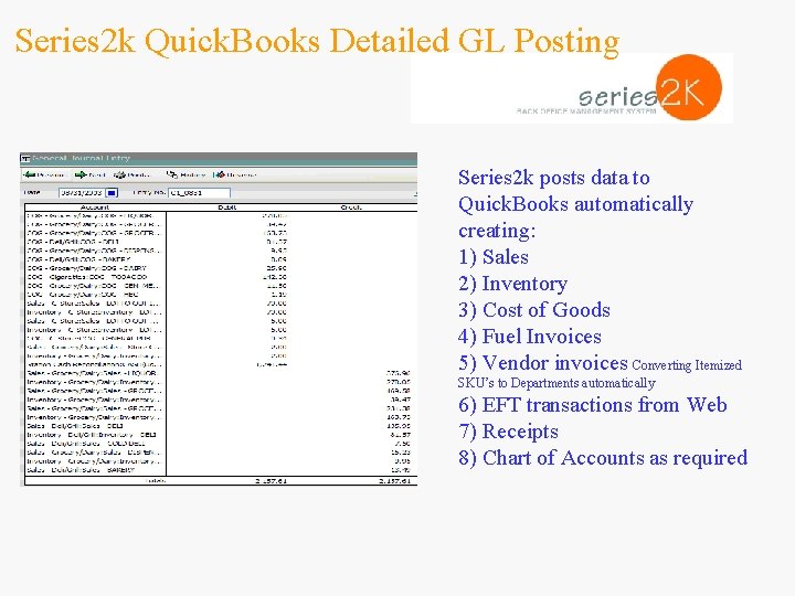 Series 2 k Quick. Books Detailed GL Posting Series 2 k posts data to