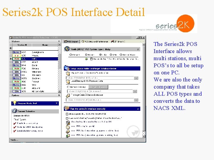 Series 2 k POS Interface Detail The Series 2 k POS Interface allows multi